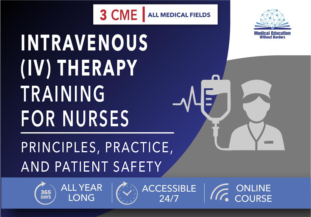 Intravenous (IV) Therapy Training for Nurses: Principles, Practice, and Patient Safety (Recorded Educational Content Accessibility)