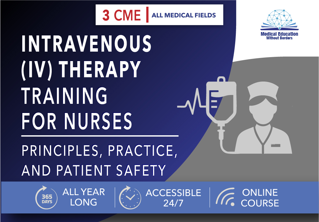 Intravenous (IV) Therapy Training for Nurses: Principles, Practice, and Patient Safety (Recorded Educational Content Accessibility)