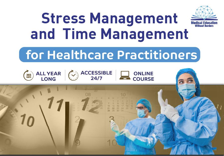Stress Management and Time Management for Healthcare Practitioners (Recorded Educational Content Accessibility)