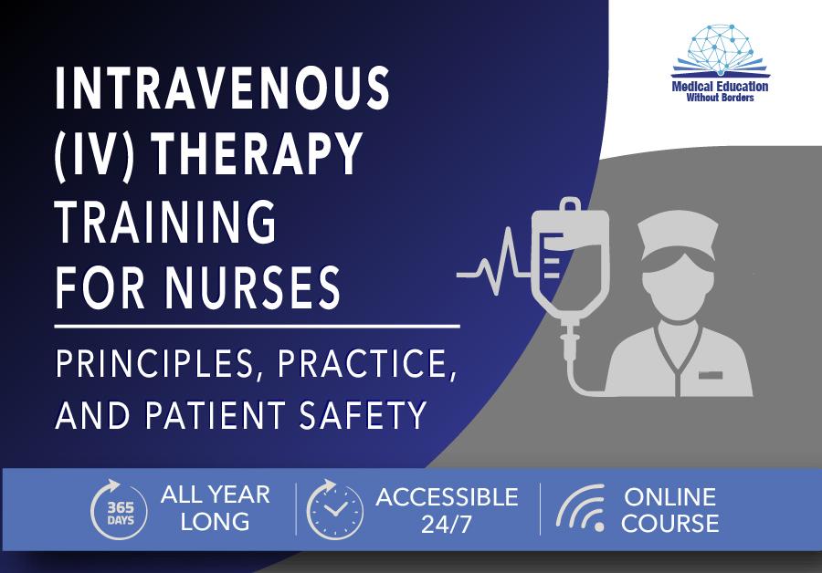 Intravenous (IV) Therapy Training for Nurses: Principles, Practice, and Patient Safety (Recorded Educational Content Accessibility)