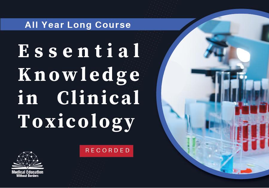 Essential Knowledge in Clinical Toxicology (Recorded)